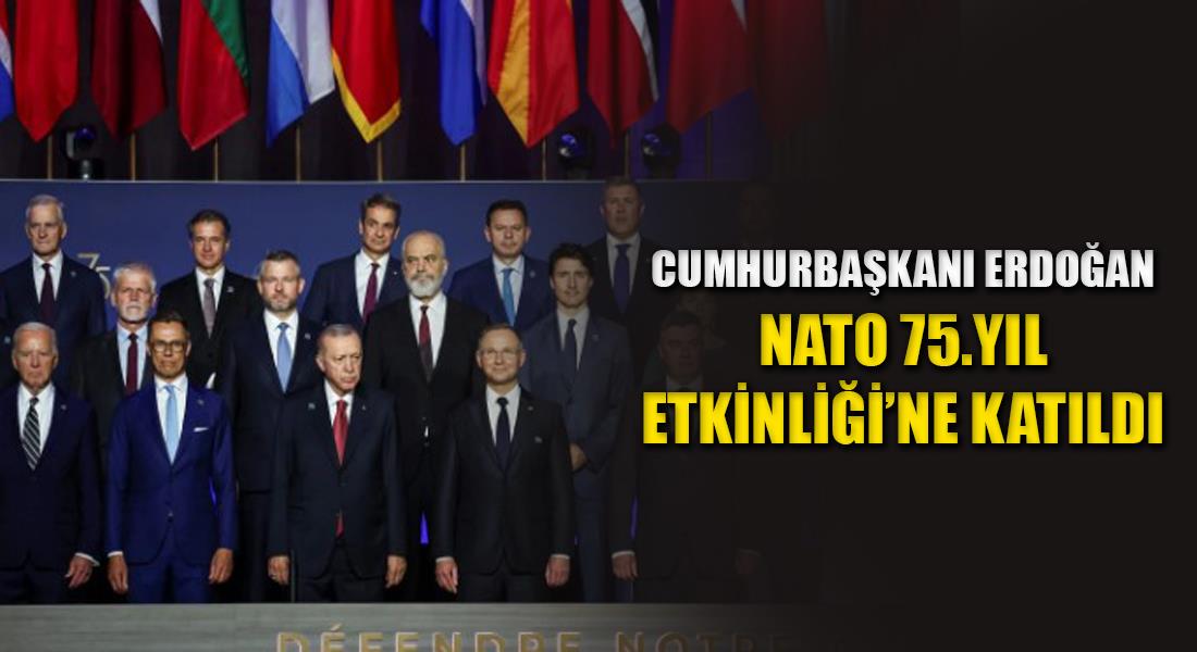 Başkan Erdoğan NATO Toplantısı'na Katıldı Cumhurbaşkanı Erdoğan, NATO'nun 75. Yıl Anma Etkinliği’ne katıldı