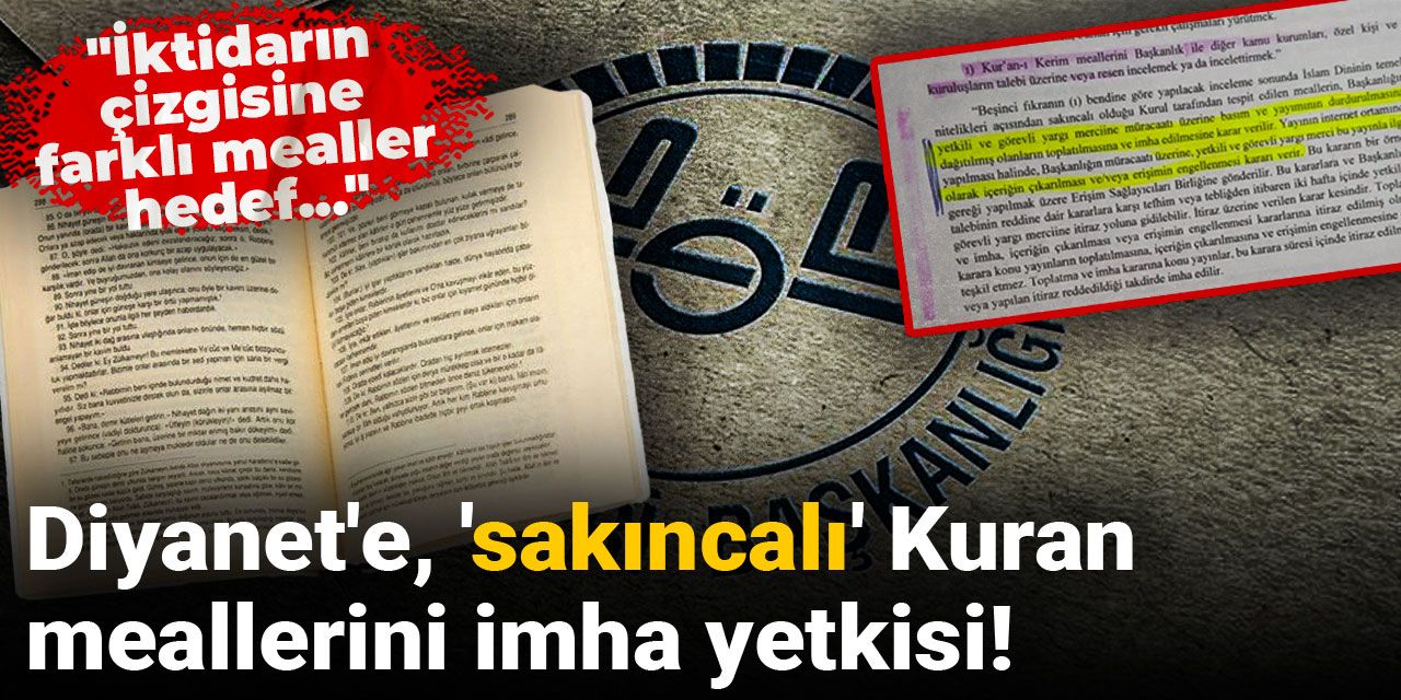 Diyanet'e, 'sakıncalı' Kuran meallerini imha yetkisi! 