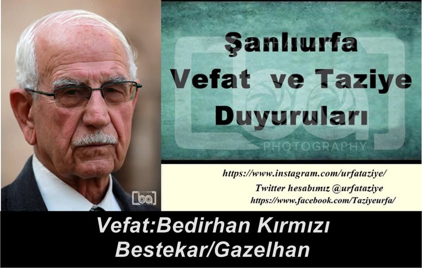 Urfalı Ünlü B estekar  Bedran Kırmızı  Vefat Etti